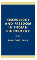 Knowledge and Freedom in Indian Philosophy 0739106929 Book Cover