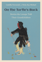 On the Turtle's Back: Stories the Lenape Told Their Grandchildren 1978819145 Book Cover