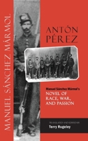 Antón Pérez: Manuel Sánchez Mármol's Novel of Race, War, and Passion 1604979607 Book Cover