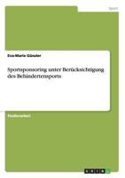 Sportsponsoring unter Berücksichtigung des Behindertensports 3640546822 Book Cover