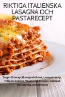 Riktiga Italienska Lasagna Och Pastarecept 1837628963 Book Cover