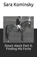 Smart Aleck Part II:: Finding His Forte B08ZW6N7M2 Book Cover