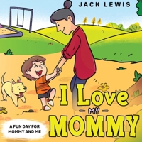 I Love My Mommy 1952328381 Book Cover