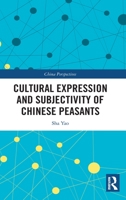 Cultural Expression and Subjectivity of Chinese Peasants 1032038934 Book Cover