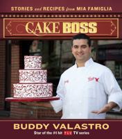 Cake Boss: Stories and Recipes from Mia Famiglia 1439183511 Book Cover