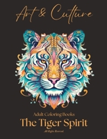 Adults Coloring Books: The Tiger Spirit B0C9SHFSJG Book Cover