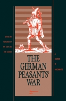 The German Peasants' War: A History in Documents 1573925209 Book Cover