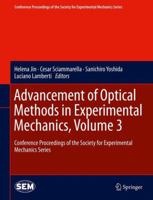 Advancement of Optical Methods in Experimental Mechanics, Volume 3: Conference Proceedings of the Society for Experimental Mechanics Series 3319376225 Book Cover