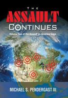 The Assault Continues: Volume Two of the Assault on America Saga 1496922867 Book Cover