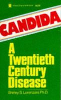 Candida: A Twentieth Century Disease (Keats Good Health Guides) 0879833750 Book Cover