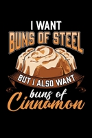 I Want Buns Of Steel But I Also Want Buns Of Cinnamon: I Want Buns Of Steel But Also Want Buns of Cinnamon Blank Composition Notebook for Journaling & Writing (120 Lined Pages, 6" x 9") 1670410617 Book Cover