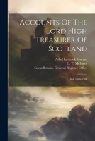 Accounts Of The Lord High Treasurer Of Scotland: A.d. 1500-1504 102177989X Book Cover