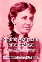 Sophia Vasilyevna Kovalevskaya: Her Life and Work 1410209288 Book Cover
