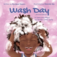 Wash Day: A Care and Style Guide for Little Curls (Second Edition): Rhyming Hair Book for Kids, Curly Hair Routine, Easy Hairstyles, Natural Hair Care (Curls, Confidence & Courage) 1069383945 Book Cover