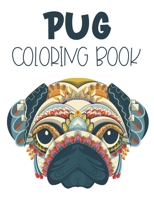 Pug Coloring Book: Lovely Pug Coloring Pages, A Stress Relieving Collection Of Pug Illustrations To Color For Adults B08FSD8S8J Book Cover