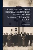 Sopra Una Madonna Di Raffaello D'urbino A Lui Negata Dal Passavant E Da Altri Storici (Italian Edition) 102489116X Book Cover