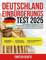 Deutschland Einbürgerungstest 2025: Das praktische Handbuch mit 350 Übungsfragen und den richtigen Antworten, die Ihnen dabei helfen, die deutsche ... problemlos zu erhalten (German Edition) B0F79N12NM Book Cover