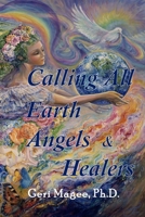 Calling All Earth Angels & Healers 0578614650 Book Cover