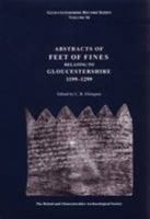 Abstracts of Feet of Fines Relating to Gloucestershire 1199-1299 (Gloucestershire Records) 0900197587 Book Cover