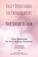 Daily Devotional for Entrepreneurs: Your Season to Grow 1087884357 Book Cover