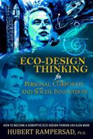 Eco-Design Thinking for Personal, Corporate and Social Innovation; How to Become a Disruptive Eco-Design Thinker Like Elon Musk 1946565261 Book Cover