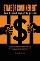 State of Confinement: How I Found Myself in Prison 1915662818 Book Cover