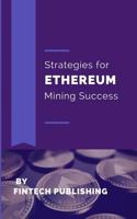 Strategies for Ethereum Mining Success 1981738444 Book Cover