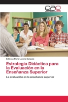 Estrategia Didáctica para la Evaluación en la Enseñanza Superior: La evaluación en la enseñanza superior 3659056820 Book Cover