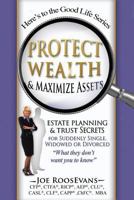 Protect Wealth and Maximize Assets: Estate Planning and Trust Secrets for Suddenly Single, Widowed or Divorced 172772304X Book Cover