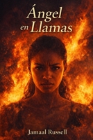 Angel en Llamas (Spanish Edition) B0GCG7ZN88 Book Cover