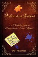 Befriending Faeries: A Detailed Guide to Connect with Nature Spirits 1105059251 Book Cover