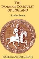 The Norman Conquest of England: Sources and Documents 0851156185 Book Cover