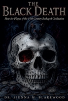The Black Death: How the Plague of the 14th Century Reshaped Civilization B0GZKD7Q5R Book Cover