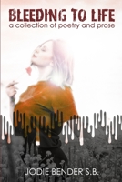 Bleeding to Life B08SFZD1RD Book Cover