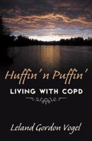 Huffin' 'n Puffin' Living With Copd 0741422271 Book Cover