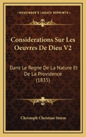 Considerations Sur Les Oeuvres De Dieu V2: Dans Le Regne De La Nature Et De La Providence (1835) 1120496888 Book Cover