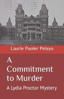 A Commitment to Murder: A Lydia Proctor Mystery B0CJXGXB93 Book Cover