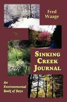 Sinking Creek Journal, an Environmental Book of Days 0984319220 Book Cover