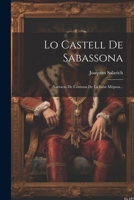 Lo Castell De Sabassona: Narració De Costums De La Edat Mitjana... (Spanish Edition) 1022625772 Book Cover