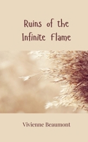 Ruins of the Infinite Flame 3690806534 Book Cover
