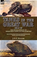 Tanks in the Great war, 1914-1918 1722368233 Book Cover