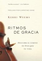 Ritmos de Gracia: Descubre El Compas de Dios Para Tu Vida 1680670921 Book Cover