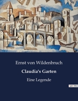 Claudias Garten: Eine Legende (1896) B0BYWJJTM3 Book Cover