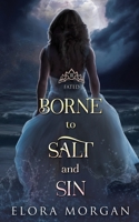 Borne to Salt and Sin: Fated B0C9S4VJ29 Book Cover