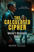 The Calculated Cipher: Mercer's Stratagem Book 2 1805880101 Book Cover
