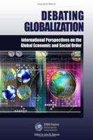 Debating Globalization: International Perspectives on the Global Economic and Social Order 1411671023 Book Cover