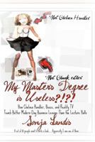 My Master's Degree Is Useless?!?! 1463630425 Book Cover