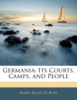 Germania: Its Courts, Camps, and People 1144889502 Book Cover