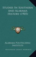 Studies In Southern And Alabama History 1120716527 Book Cover