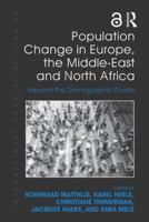 Population Change in Europe, the Middle-East and North Africa: Beyond the Demographic Divide 1138546755 Book Cover